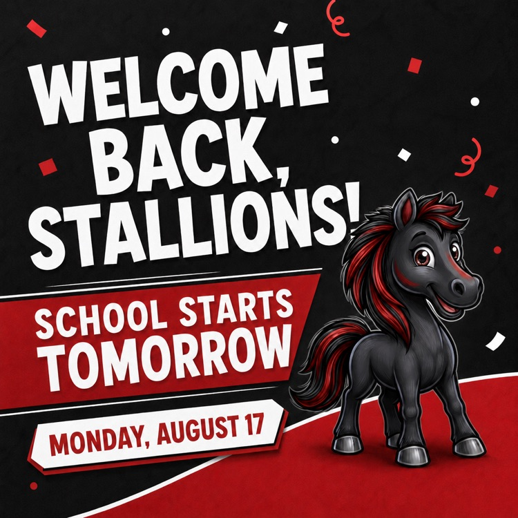 Stevenson black image with the words welcome back stallion school starts tomorrow, Monday, August 17
