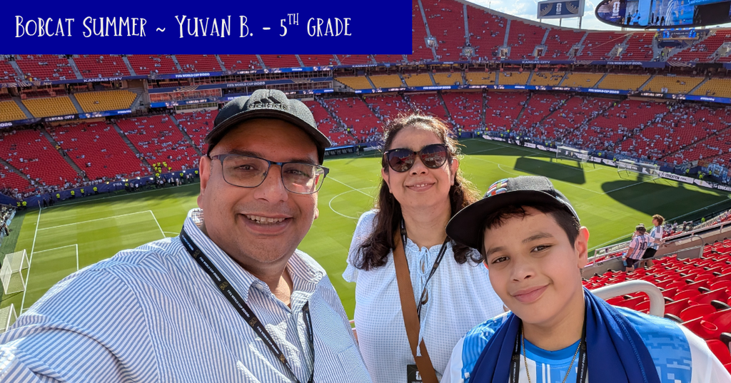 Bobcat Summer - Yuvan B. - 5th Grade. Family at World Cup soccer game with field in the background