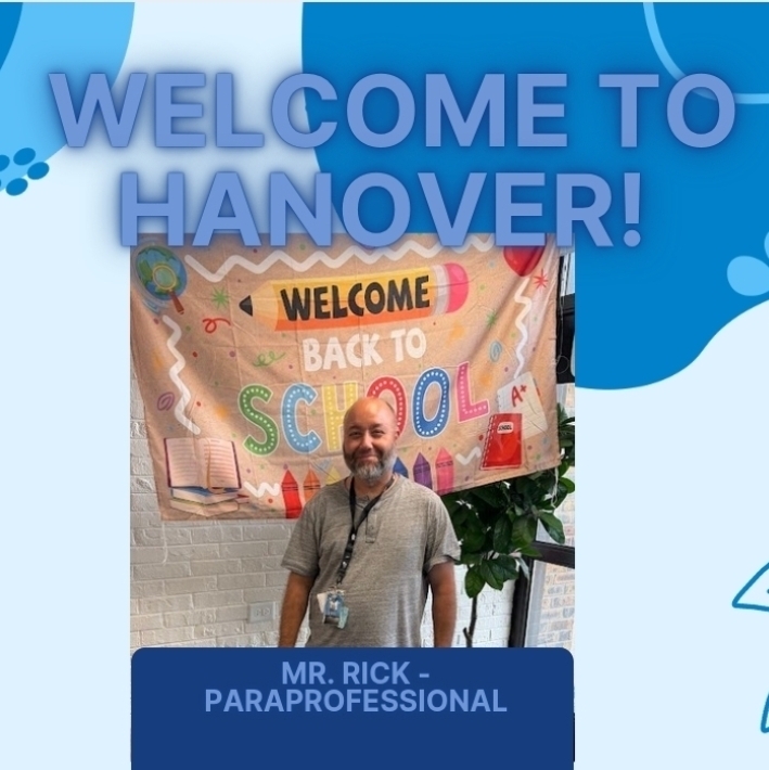 welcome to Hanover Mr. Rick Paraprofessional 