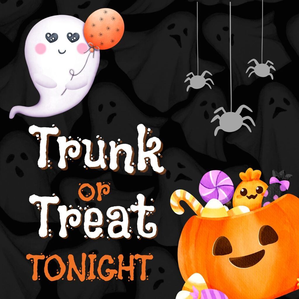 black background with ghost, pumpkin and spiders with the words Trunk or Treat Tonight