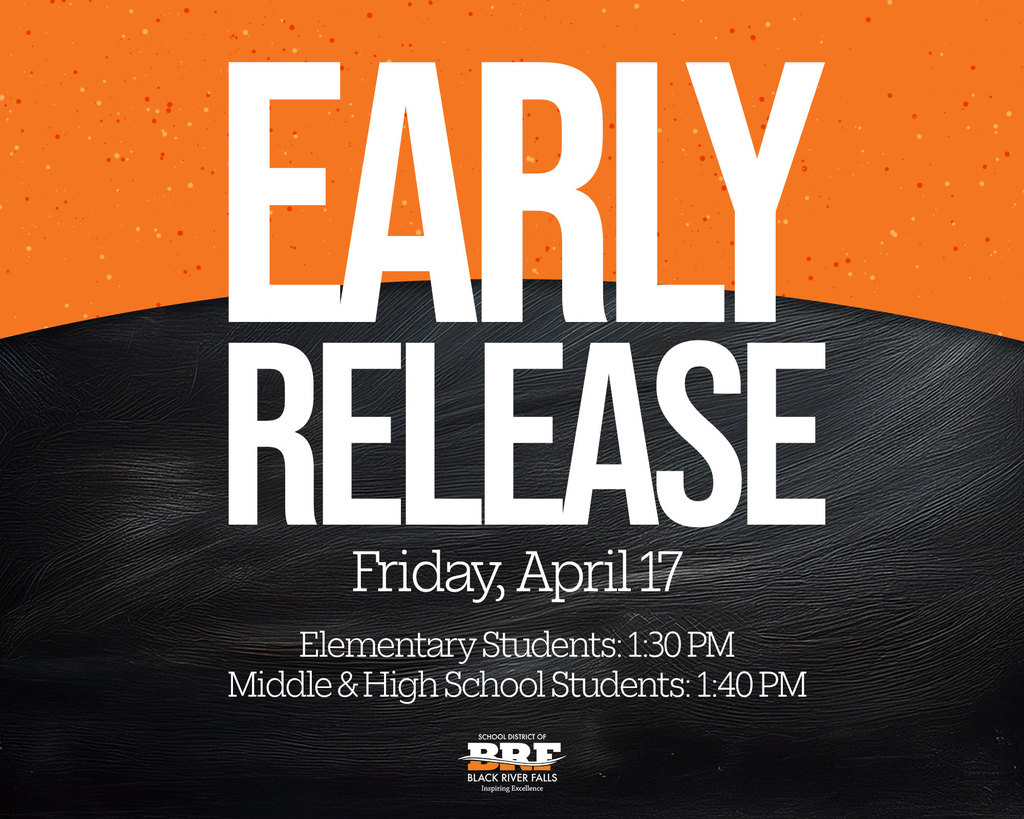 Early Release: Friday, April 17. Elementary students: 1:30 PM. Middle and High School Students: 1:40 PM