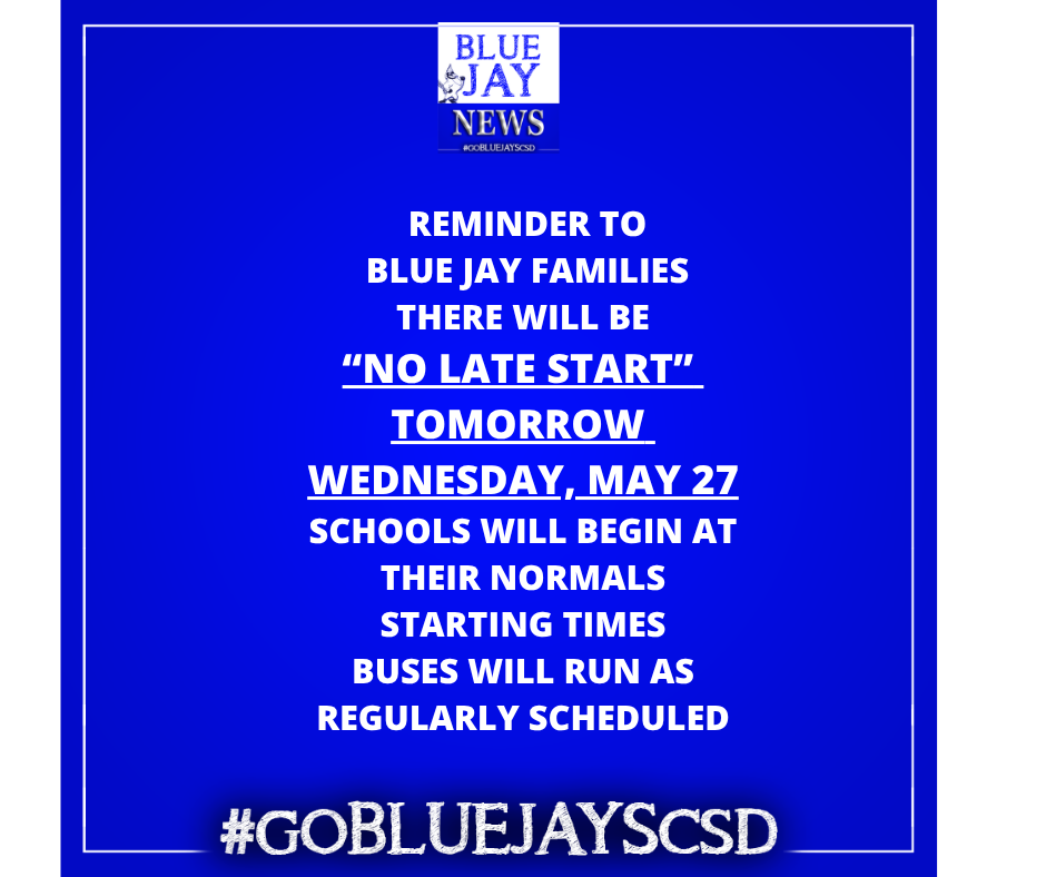 "NO" late start Wednesday, May 27