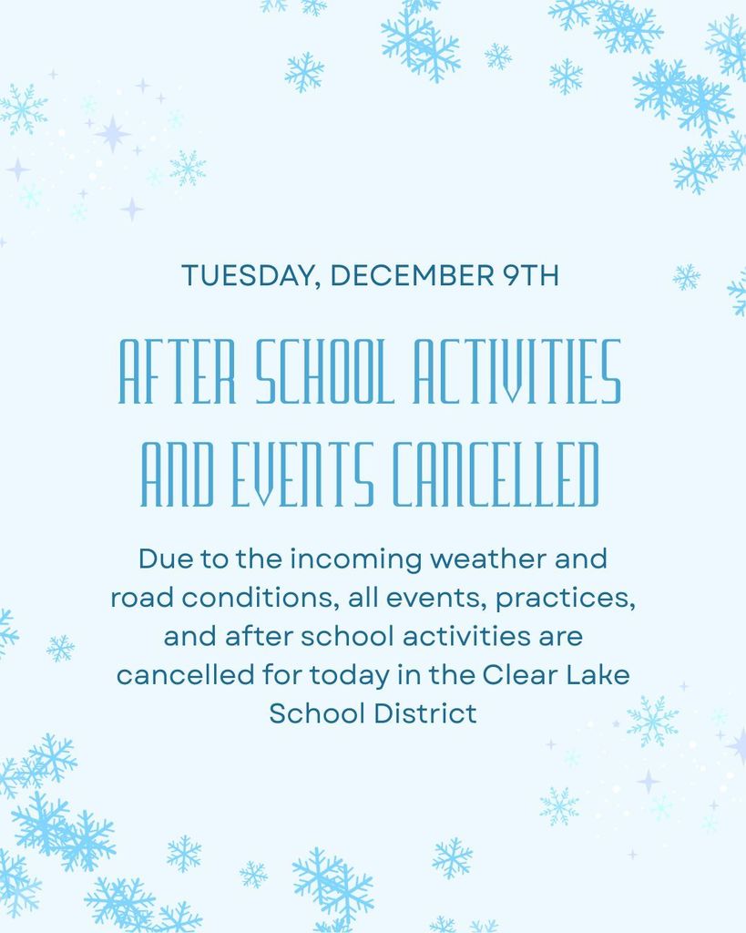 All after school activities cancelled in Clear Lake on December 9th