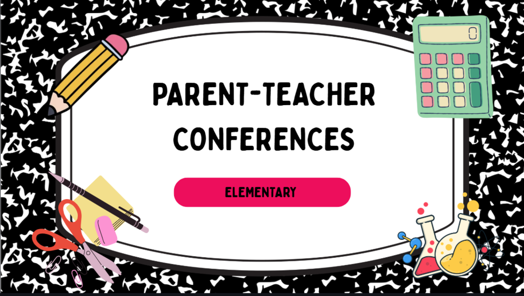 Parent Teacher Conferences