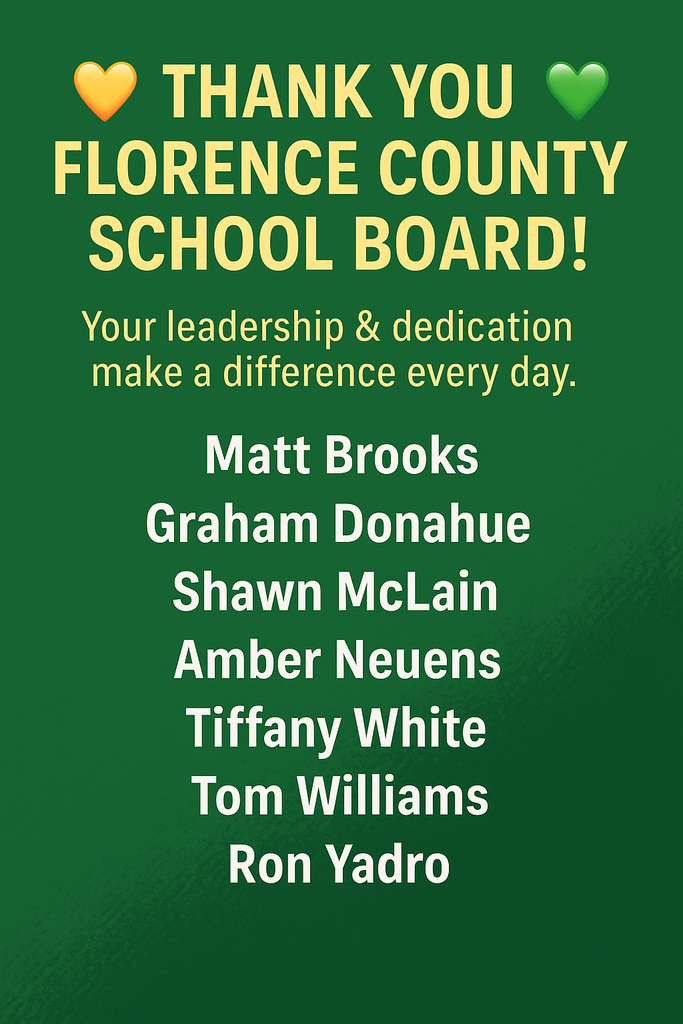 Green and yellow themed School Board Appreciation Week graphic. At the top, yellow and green heart emojis surround the bold title: “THANK YOU FLORENCE COUNTY SCHOOL BOARD!” Below, text reads: “Your leadership & dedication make a difference every day.” The names of the board members are listed: Matt Brooks, Graham Donahue, Shawn McLain, Amber Neuens, Tiffany White, Tom Williams, Ron Yadro.
