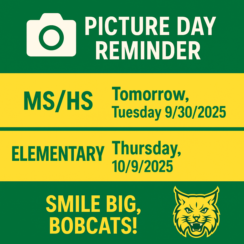 📸 PICTURE DAY REMINDER  Main Content (split sections):  MS/HS → Tomorrow, Tuesday 9/30/2025  Elementary → Thursday, 10/9/2025  Bottom Banner: 💚💛 Smile Big, Bobcats!