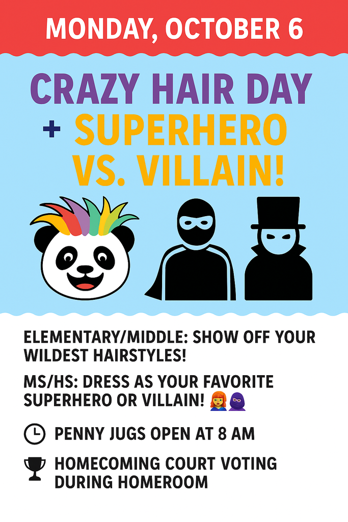 Infographic for Monday, October 6 – Crazy Hair Day and Superhero vs. Villain. Features a rainbow-haired panda representing crazy hairstyles, and simple icons of a superhero and a villain. Text highlights: Elementary/Middle show off wild hairstyles; MS/HS dress as superhero or villain; Penny Jugs open at 8 AM; Homecoming Court voting during homeroom."