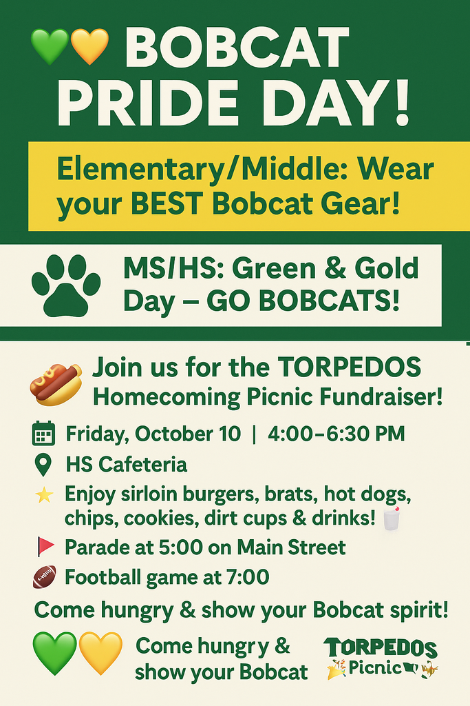nfographic for Friday, October 10 – Bobcat Pride Day. Green and gold themed poster with bold heading '💚💛 Bobcat Pride Day!' Elementary/Middle section: 'Wear your BEST Bobcat Gear!' with paw print icon. MS/HS section: 'Green & Gold Day – GO BOBCATS!' with paw icon. Main section promotes the 'Torpedos Homecoming Picnic Fundraiser' with hot dog icon, date Friday, October 10 from 4:00–6:30 PM in the HS Cafeteria. Text lists menu: sirloin burgers, brats, hot dogs, chips, cookies, dirt cups & drinks. Notes parade at 5:00 on Main Street and football game at 7:00 PM. Bottom line reads 'Come hungry & show your Bobcat spirit!' with green and gold heart emojis.