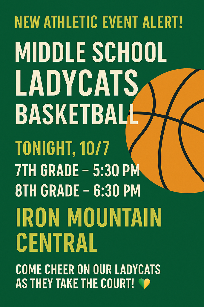 Green and gold infographic promoting a new athletic event. At the top, bold yellow text reads “New Athletic Event Alert!” Below, large white text says “Middle School LadyCats Basketball.” The details are listed: “Tonight, 10/7. 7th Grade – 5:30 PM. 8th Grade – 6:30 PM.” In big yellow letters, it states “Iron Mountain Central.” At the bottom, white text reads, “Come cheer on our LadyCats as they take the court!” with a green and gold heart emoji. A large orange basketball graphic is shown on the right side.