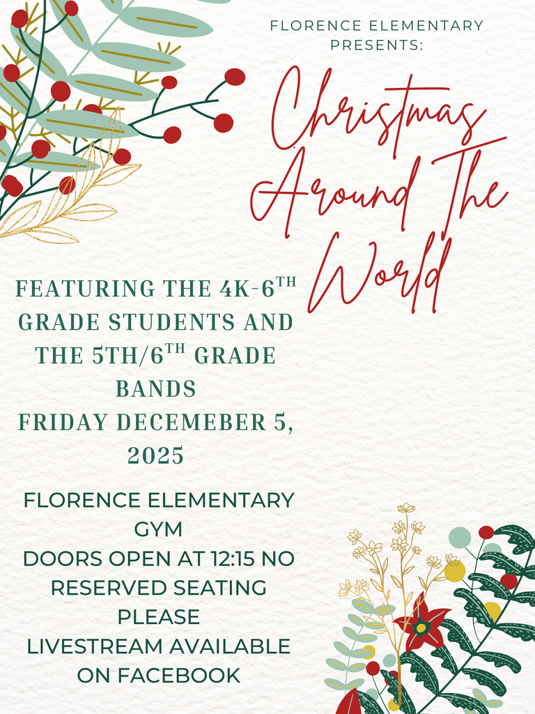 Florence elementary presents christmas around the world featuring th 4k through 6th grade stduents and the fifth sixth grade bands friday december 5 2025 florence elementary gym doors open at 12:15 no reserved seating please live stream available on facebook