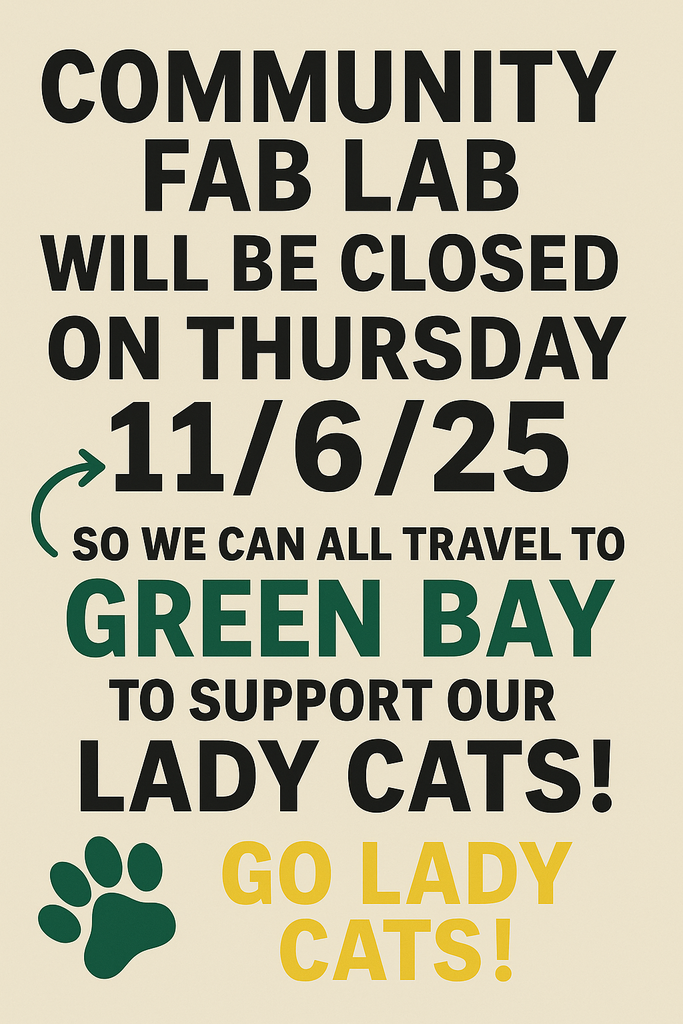 💚💛 Community Fab Lab Closed Thursday, Nov. 6 💛💚  The Community Fab Lab will be closed on Thursday, November 6, 2025 so that we can all travel to Green Bay and cheer on our Lady Cats as they compete in the WIAA Division 5 State Volleyball Tournament at the Resch Center! 🏐✨  Let’s show our Bobcat Pride loud and proud — Go Lady Cats! 💚💛  #GoFloCats #StateBound #BobcatPride #LadyCats #FlorenceStrong