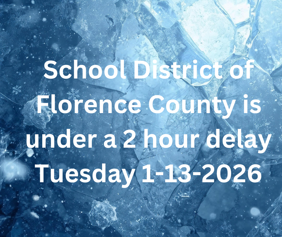 The School District of Florence County is under a 2 hour delay Tuesday 1-13-2026