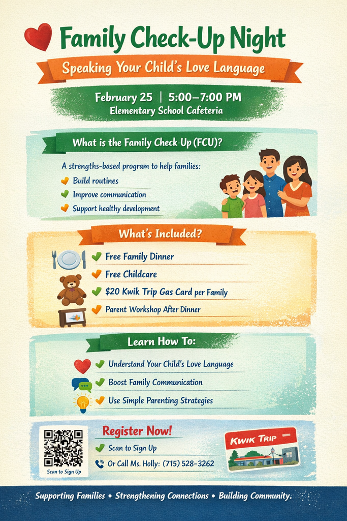 Infographic promoting “Family Check-Up Night: Speaking Your Child’s Love Language.” The graphic lists the event date as February 25 from 5:00–7:00 PM at the Elementary School Cafeteria. It explains that the Family Check-Up is a strengths-based program that helps families build routines, improve communication, and support healthy child development. Event highlights include free family dinner, free childcare, a $20 Kwik Trip gas card per family, and a short parent workshop after dinner. Registration information includes an online sign-up link and a phone number for Ms. Holly. The design features friendly illustrations of families and warm, welcoming colors.