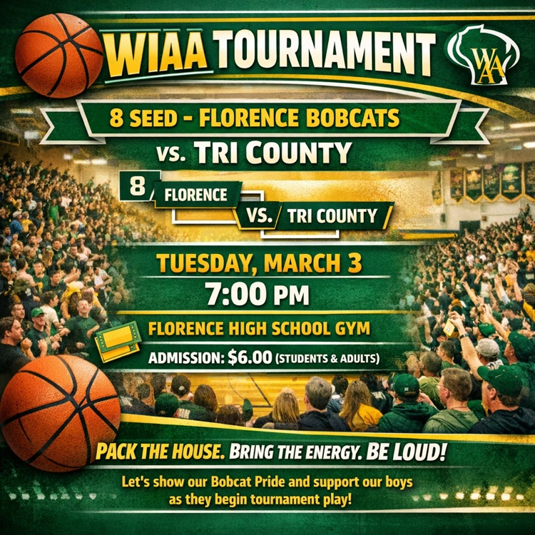 Green and gold WIAA Boys Basketball Tournament graphic showing Florence (8 seed) vs. Tri County, Tuesday, March 3 at 7:00 PM in the Florence High School Gym, $6 admission, with a packed cheering crowd background.