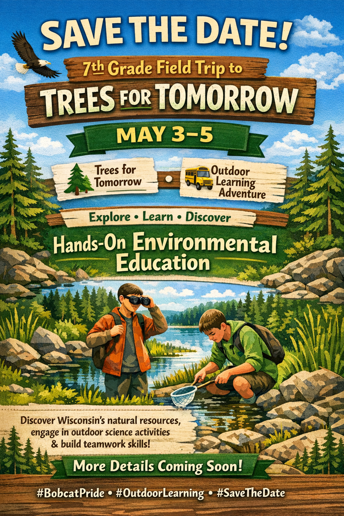 A vertical “Save the Date” infographic for a 7th Grade field trip to Trees for Tomorrow scheduled for May 3–5. The design features a rustic outdoor theme with wooden sign graphics, pine trees, rocks, and a river landscape. Large text at the top reads “Save the Date!” followed by “7th Grade Field Trip to Trees for Tomorrow” and “May 3–5.” Smaller wooden sign elements include icons of a tree and a school bus with the phrases “Trees for Tomorrow” and “Outdoor Learning Adventure.” The center highlights “Explore • Learn • Discover” and “Hands-On Environmental Education.” At the bottom, two students are shown exploring a stream—one using binoculars and another using a net—symbolizing outdoor science activities. The footer reads “More Details Coming Soon!” with hashtags #BobcatPride, #OutdoorLearning, and #SaveTheDate.