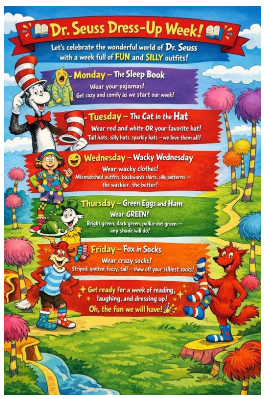 Colorful poster titled “Dr. Seuss Dress-Up Week!” with bright Seuss-style illustrations, including the Cat in the Hat and other whimsical characters in a vibrant, cartoon landscape. The poster lists daily themes: Monday – The Sleep Book (wear pajamas); Tuesday – The Cat in the Hat (wear red and white or a favorite hat); Wednesday – Wacky Wednesday (wear wacky or mismatched clothes); Thursday – Green Eggs and Ham (wear green); Friday – Fox in Socks (wear crazy socks). The bottom of the poster encourages a week of reading, laughing, and dressing up.