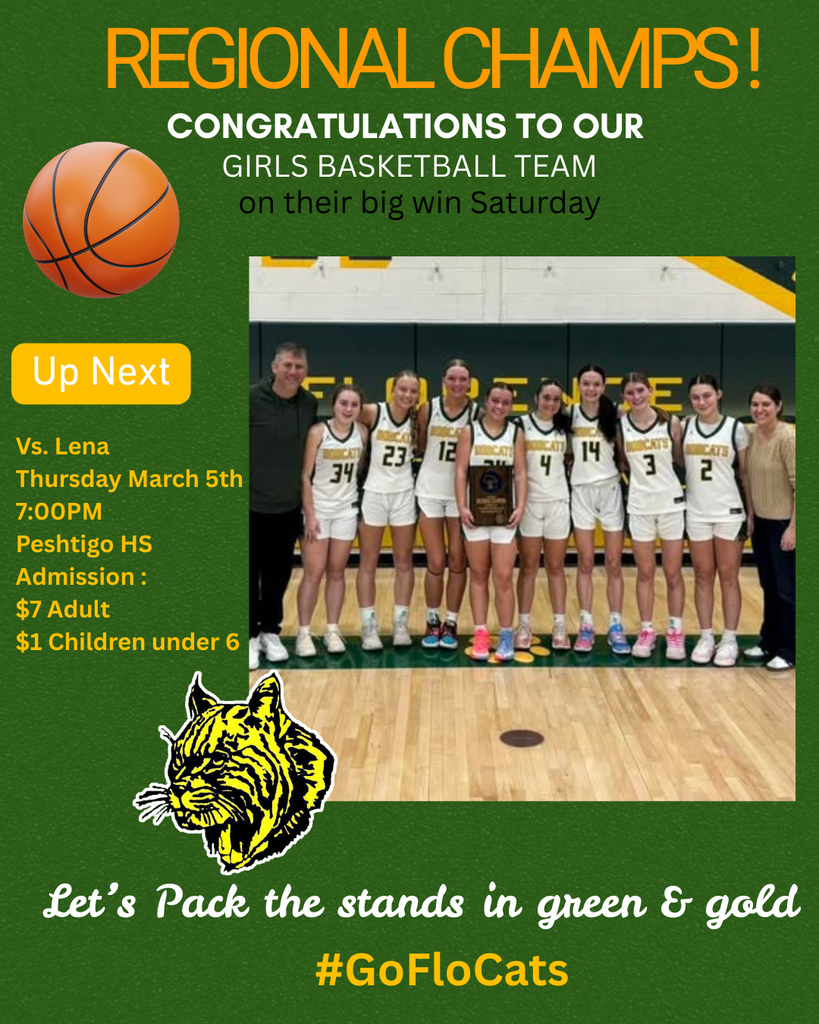 🏀💚 Regional Champs! 💛🏆 Congratulations to our Girls Basketball team on their big win this past Saturday, earning the Regional Title! 📍 vs. Lena 📅 Thursday, March 5 ⏰ 7:00 PM 📌 Peshtigo High School 🎟 Sectional Admission: $7 Students/Adults $1 Children under 6 View the bracket here: https://tournaments.wiaawi.org/.../2026_Basketball_Girls... Let’s pack the stands and cheer them on! 🐾💚💛 #GoFloCats