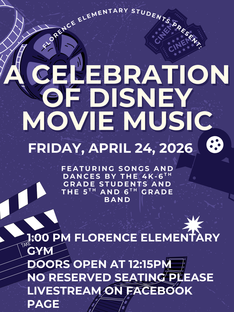 Florence elementary students present a celebration of disney movie music friday april 24 2026 featuring songs and dances by the 4k through 6th grade students and the fifth and sixth grade band 1:00pm florence elementary gym doors open at 12:15pm no reserved seating please live stream on facebook page