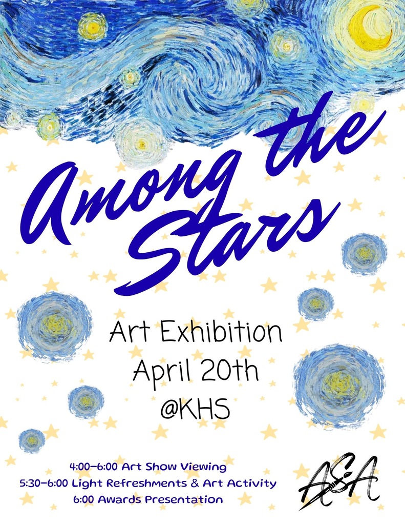 Poster for the “Among the Stars” Art Exhibition featuring a swirling night-sky design inspired by Starry Night. The title “Among the Stars” appears in large blue script across the top with small gold stars scattered across the background. Event details read: “Art Exhibition – April 20th @ KHS.” Schedule listed at the bottom: 4:00–6:00 Art Show Viewing, 5:30–6:00 Light Refreshments & Art Activity, and 6:00 Awards Presentation. Blue and yellow star-like swirls decorate the poster, and an ASA signature logo appears in the lower corner. ⭐🎨