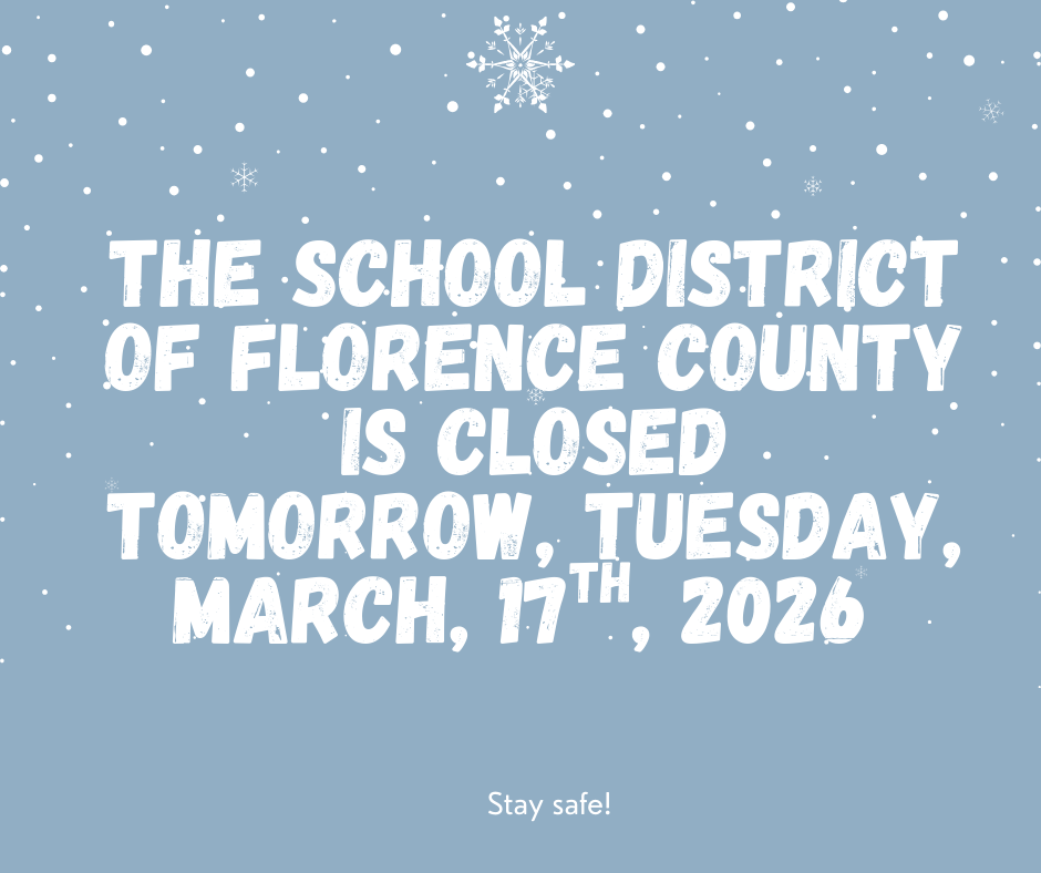 The School District of Florence County will be closed tomorrow, Tuesday, March 17th, 2026