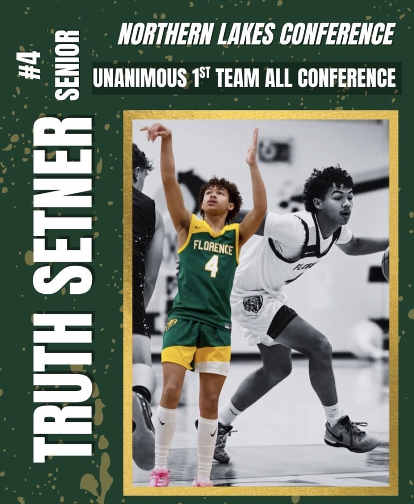 Alt Text: A green and gold Florence Bobcats graphic celebrates senior basketball player Truth Setner (#4) for being named Unanimous 1st Team All-Conference in the Northern Lakes Conference. The design features a central action photo of Truth in a green Florence uniform with arms raised during a game, surrounded by stylized black-and-white action images. Bold text highlights his name, senior status, jersey number, and achievement.