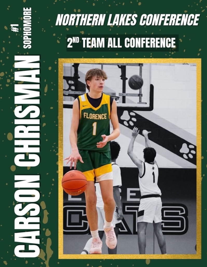 A green and gold Florence Bobcats graphic celebrates sophomore basketball player Carson Chrisman (#1) for being named 2nd Team All-Conference in the Northern Lakes Conference. The image features Carson in a green Florence uniform dribbling a basketball during a game, with a black-and-white action shot in the background. Bold text highlights his name, jersey number, sophomore status, and achievement.