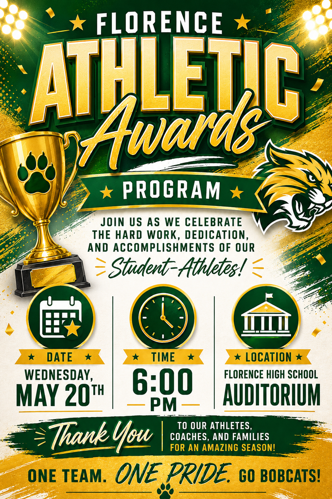 Florence Athletic Awards Program infographic in Florence School District green and gold colors. The poster features bold athletic-themed typography, trophy graphics, and clean event information sections. Text includes: “Florence Athletic Awards Program,” “Join us as we celebrate the hard work, dedication, and accomplishments of our student-athletes!”, “Wednesday, May 20th,” “6:00 PM,” and “Florence High School Auditorium.” Footer text says “One Team. One Pride. Go Bobcats!” with green and gold school spirit styling. Include modern sports-inspired accents, gold highlights, and a polished school-event layout suitable for social media