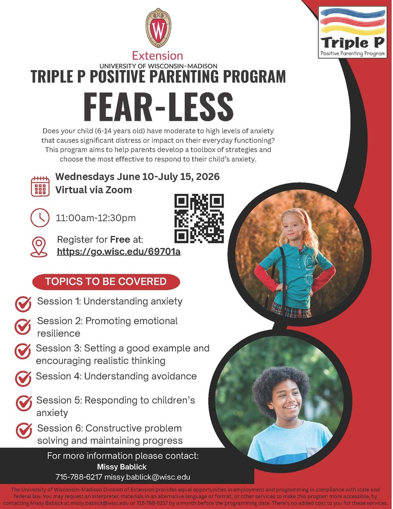 💙 Supporting Children with Anxiety 💙 Parents and caregivers of children ages 6–14 are invited to participate in the FREE Triple P Fear-Less Positive Parenting Program offered through UW–Madison Extension. This virtual program provides practical strategies to help children manage anxiety, build emotional resilience, and develop healthy coping skills. 📅 Wednesdays, June 10 – July 15, 2026 🕚 11:00 a.m. – 12:30 p.m. 💻 Virtual via Zoom 💲 Free to attend Topics include understanding anxiety, promoting emotional resilience, responding to children's anxiety, and constructive problem-solving. Register today: https://go.wisc.edu/69701a For more information, contact Missy Bablick at 715-788-6217 or missy.bablick@wisc.edu. #ParentingSupport #TripleP #MentalHealthMatters #FlorenceWI