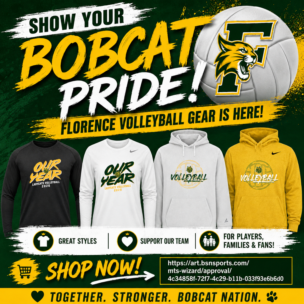 Promotional graphic for Florence Volleyball apparel featuring a dark green textured background with gold and white accents. Large headline reads, “Show Your Bobcat Pride!” above the text “Florence Volleyball Gear Is Here!” A volleyball with the Florence Bobcat logo appears in the upper right corner. Four apparel items are displayed across the center: a black long-sleeve shirt with “Our Year Ladycats Volleyball 2026,” a white Nike long-sleeve shirt with the same design, a white hooded sweatshirt featuring a volleyball graphic and the word “Volleyball,” and a gold Nike hooded sweatshirt with a matching volleyball design. Below the apparel are icons and text highlighting “Great Styles,” “Support Our Team,” and “For Players, Families & Fans!” A “Shop Now!” call-to-action and the online store link are displayed near the bottom. The graphic concludes with the slogan, “Together. Stronger. Bobcat Nation.” and paw print icons. 💚💛🏐