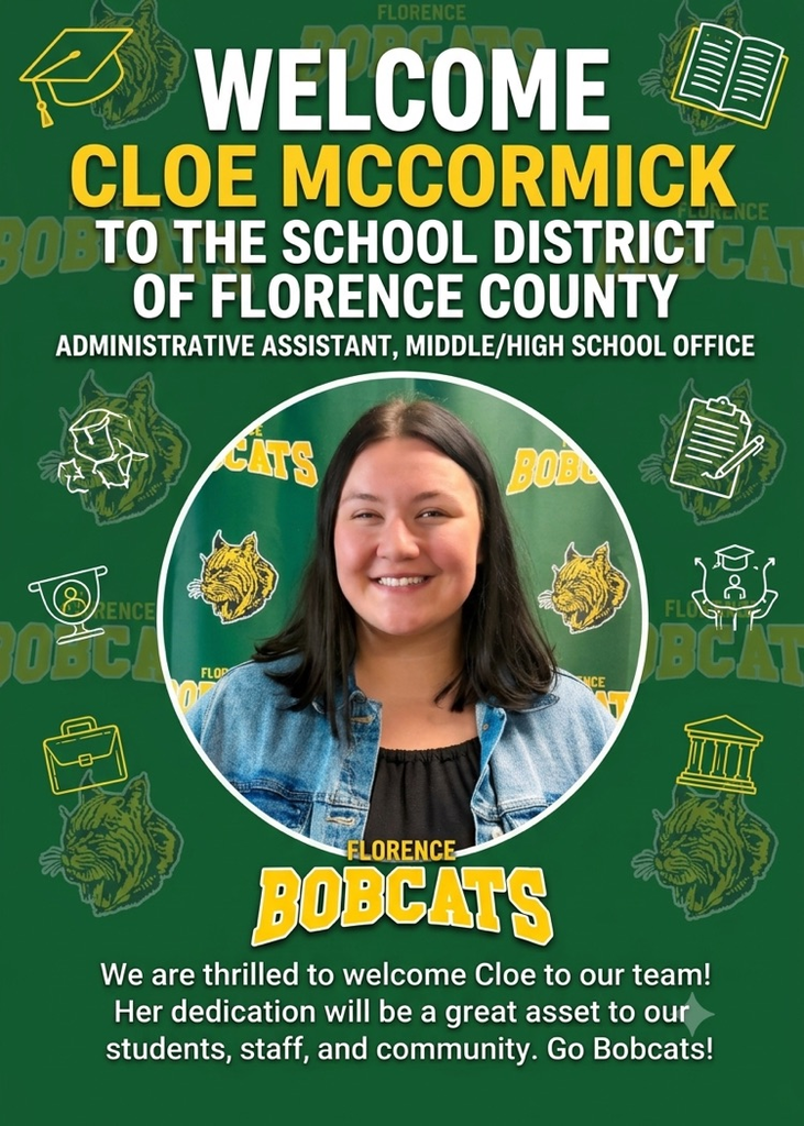 Welcome Cloe McCormick to the school district of Florence county administrative assistant middle/high school office. we are thrilled to welcome Cloe to our team. her dedication will be a great asset to our students, staff, and community. go bobcats!