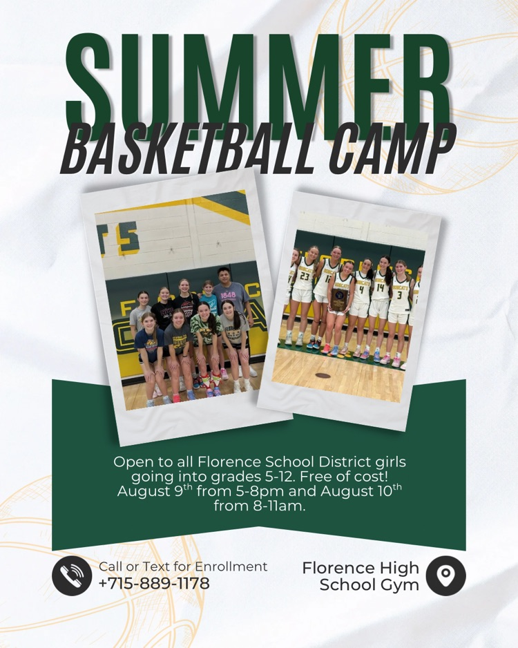 lyer for a free Summer Basketball Camp for Florence School District girls in grades 5–12 at Florence High School Gym. Dates are August 9th from 5–8 PM and August 10th from 8–11 AM. Call or text +715-889-1178 for enrollment. Includes photos of two youth girls' basketball teams.