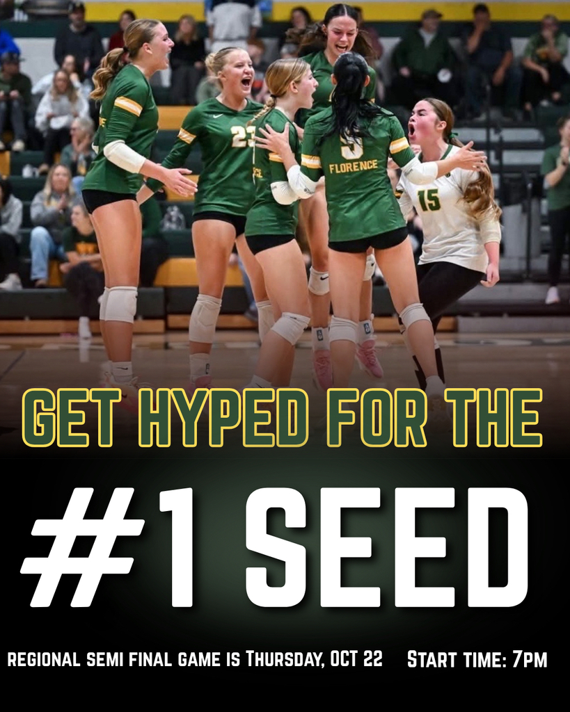 An promotional graphic for a high school volleyball game featuring a team celebrating on the court. Six female volleyball players in green and white jerseys labeled "FLORENCE" are huddled together, cheering excitedly with open mouth expressions and raised arms. The top portion displays the photo, while the lower half has a dark background with bold text that reads: "GET HYPED FOR THE #1 SEED" in large yellow and white letters, followed by "REGIONAL SEMI FINAL GAME IS THURSDAY, OCT 22 | START TIME: 7PM" at the bottom.