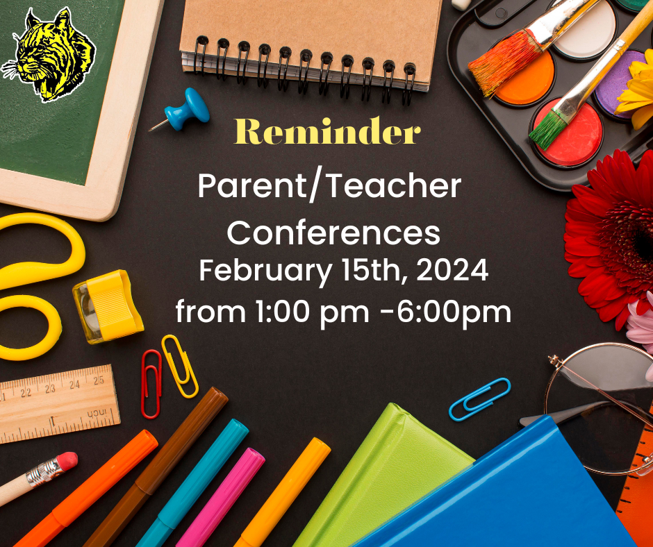 Reminder Parent/Teacher Conferences are February 15th, 2024 from 1:00 pm- 6:00pm