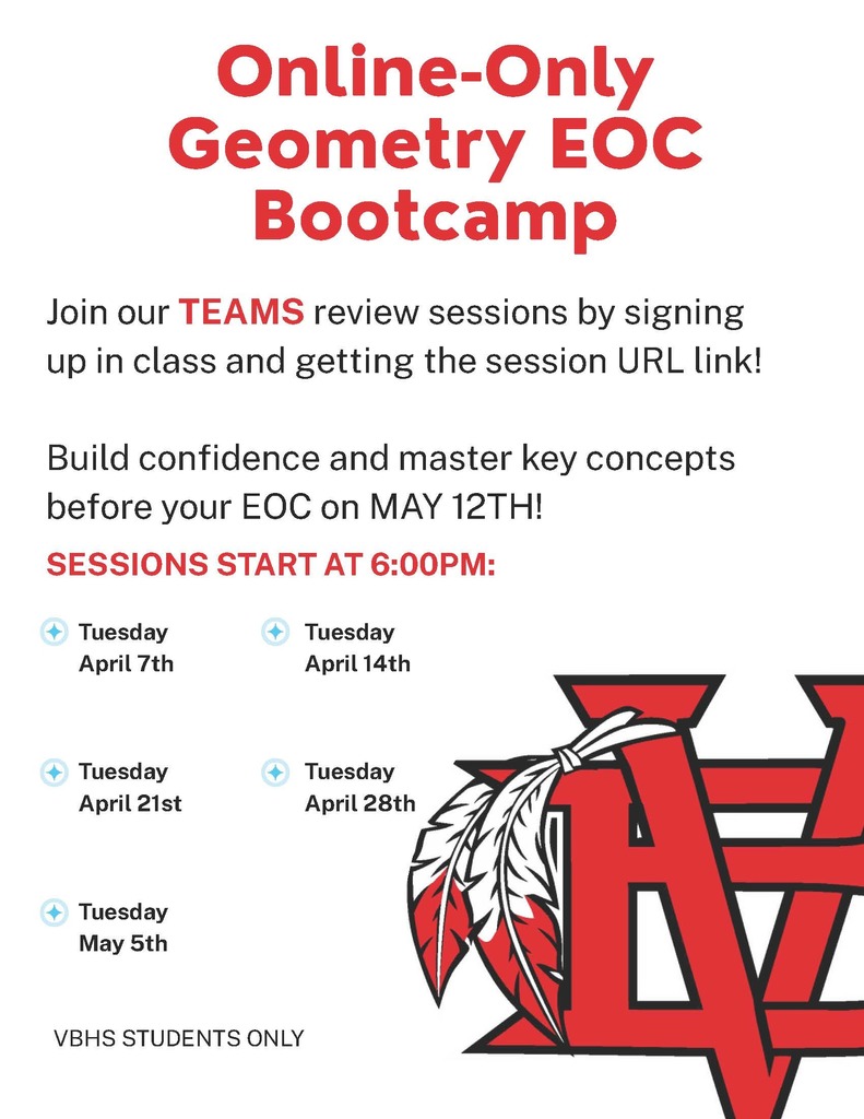 Join our TEAMS review sessions by signing up in class and getting the session URL link. Build confidence and master key concepts before your EOC o May 12th! This is for VBHS students only.