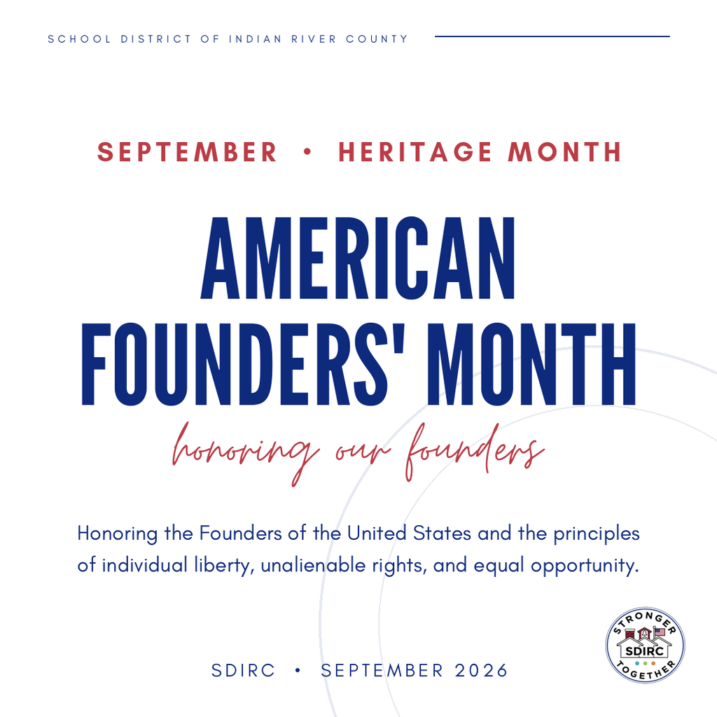 American Founders’ Month graphic from the School District of Indian River County on a white background. Large navy text reads “American Founders’ Month,” with red script beneath reading “honoring our founders.” Supporting text reads, “Honoring the Founders of the United States and the principles of individual liberty, unalienable rights, and equal opportunity.” The bottom reads “SDIRC • September 2026,” with the official SDIRC Stronger Together logo in the lower-right corner