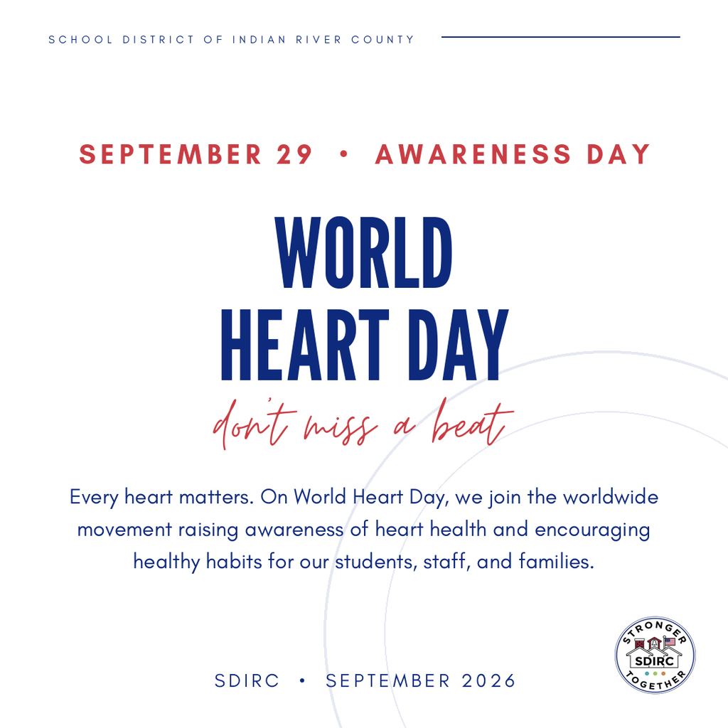 White School District of Indian River County graphic recognizing World Heart Day on September 29. Large navy text reads “World Heart Day,” with red script underneath reading “don’t miss a beat.” Supporting text reads, “Every heart matters. On World Heart Day, we join the worldwide movement raising awareness of heart health and encouraging healthy habits for our students, staff, and families.” The bottom reads “SDIRC • September 2026,” with the official SDIRC Stronger Together logo in the lower-right corner.