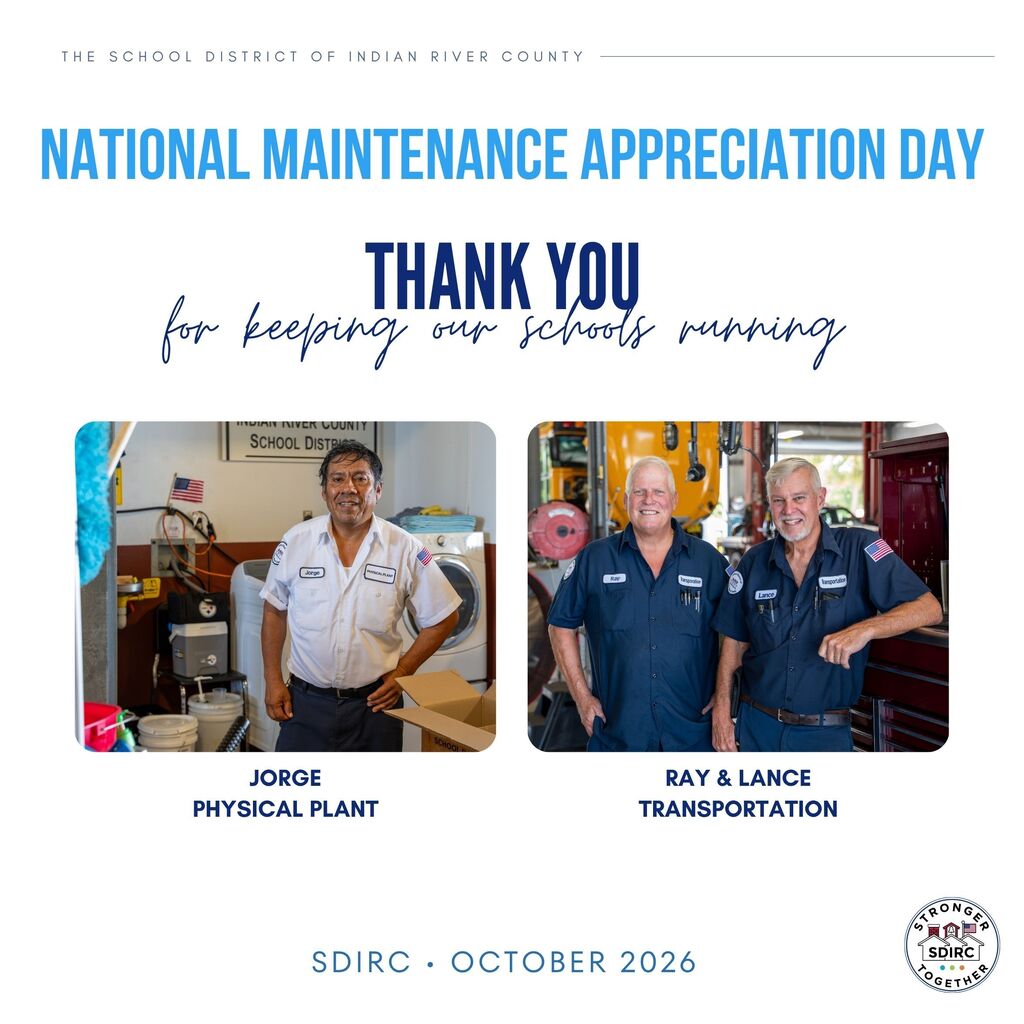 White square graphic. The header reads "THE SCHOOL DISTRICT OF INDIAN RIVER COUNTY". The kicker reads "NATIONAL MAINTENANCE APPRECIATION DAY". The headline reads "THANK YOU" with the script accent "for keeping our schools running". Below are two photos: Jorge of the Physical Plant team standing in a maintenance room, and Ray and Lance of the Transportation team standing in the bus garage with a school bus behind them. Labels read "JORGE, PHYSICAL PLANT" and "RAY and LANCE, TRANSPORTATION". The footer reads "SDIRC, OCTOBER 2026". The district's "Stronger Together" logo badge appears at the bottom right.