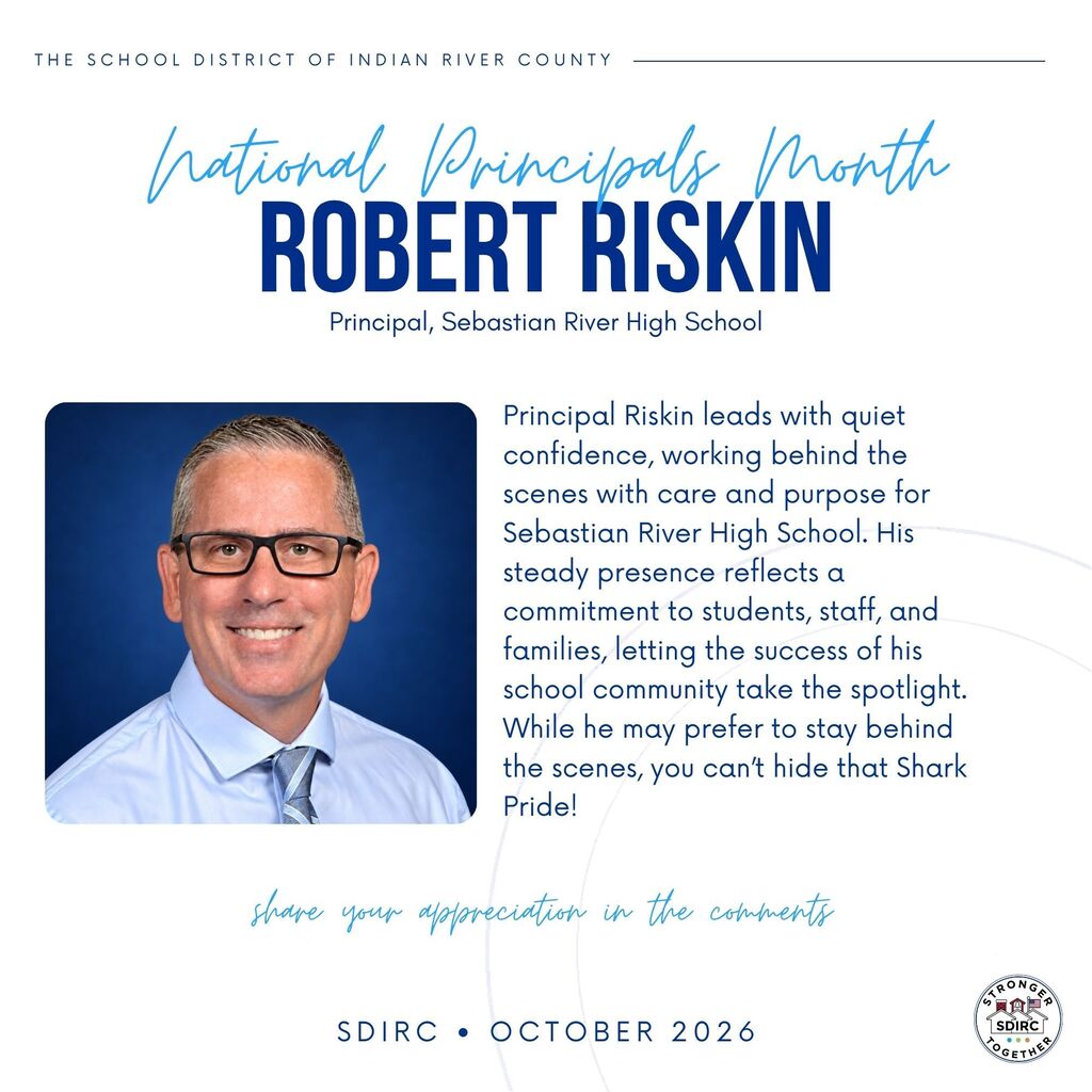 National Principals Month graphic honoring Robert Riskin, principal of Sebastian River High School. His portrait appears against a deep blue background beside text recognizing his quiet confidence, steady leadership, and commitment to students, staff, and families. The white and blue graphic invites comments of appreciation and includes the SDIRC logo and October 2026.