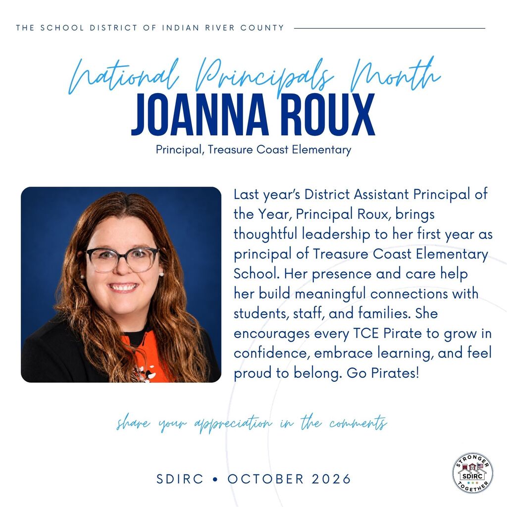 National Principals Month graphic honoring Joanna Roux, principal of Treasure Coast Elementary School. Her portrait appears against a deep blue background beside text recognizing her previous District Assistant Principal of the Year award and her first year as principal. The tribute celebrates her care, connections, and encouragement of TCE Pirates. The graphic includes an invitation to share appreciation, the SDIRC logo, and October 2026.