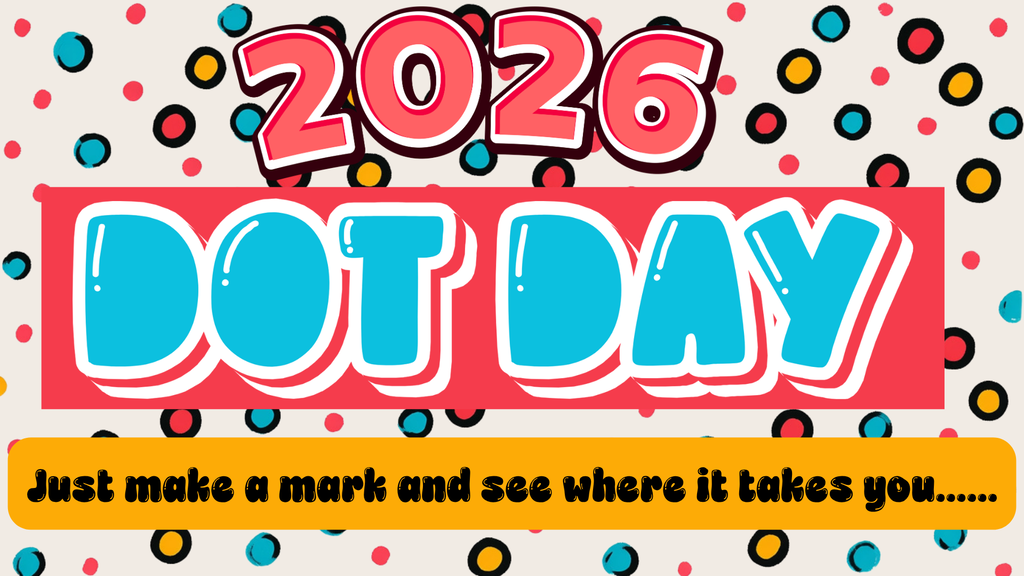 International Dot Day 2026. Just make a mark and see where it takes you.