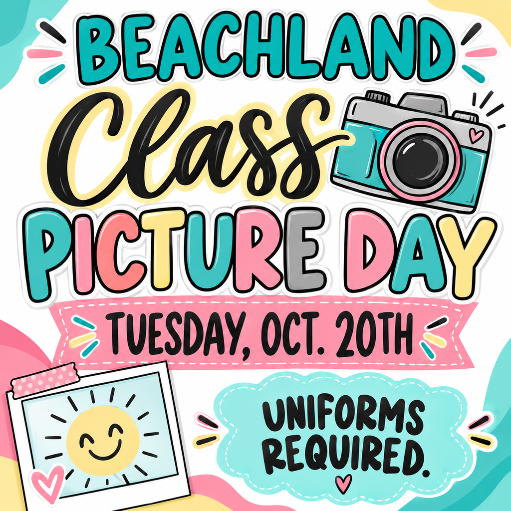 Beachland Class Picture Day is Tuesday, October 20th. Uniforms are required.