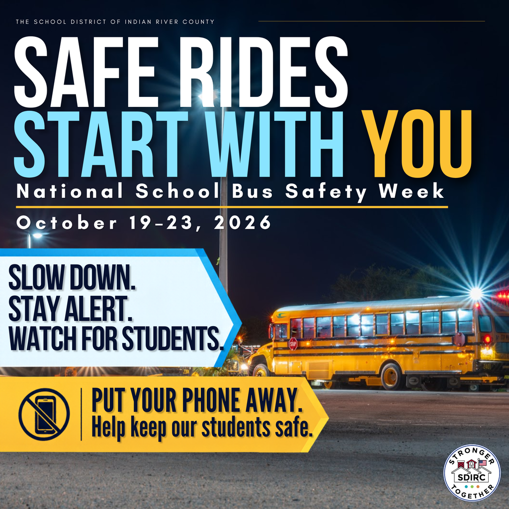 Square School District of Indian River County graphic recognizing National School Bus Safety Week, October 19–23, 2026. A yellow school bus is parked outdoors at night beneath bright lights. Large white, light blue, and yellow lettering reads “Safe Rides Start With You.” A white panel with blue accents displays the safety message “Slow Down. Stay Alert. Watch for Students.” A yellow banner with a crossed-out cellphone icon reminds motorists to “Put Your Phone Away. Help keep our students safe.” The district's Stronger Together logo appears in the lower right corner.