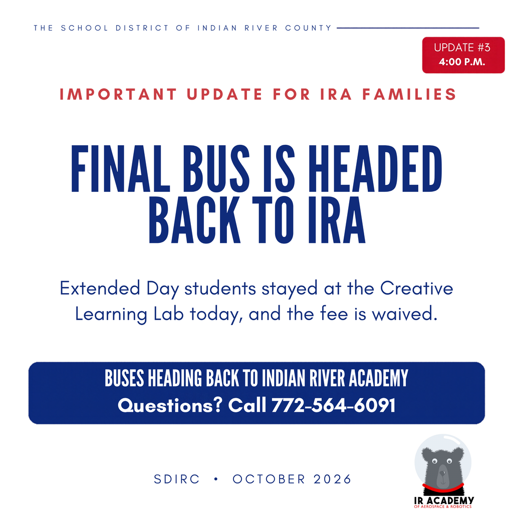 School District of Indian River County update for Indian River Academy families, labeled Update #3 at 4:00 p.m. Large navy text reads, “Final Bus Is Headed Back to IRA.” Additional text states that Extended Day students stayed at the Creative Learning Lab today and the fee is waived. A navy banner reads, “Buses Heading Back to Indian River Academy. Questions? Call 772-564-6091.” The Indian River Academy bear logo appears in the bottom-right corner.