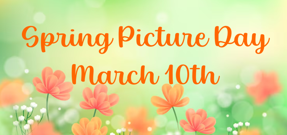 Spring Picture Day March 10th