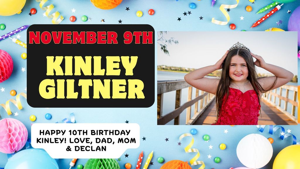 November 9TH Kinley Giltner - Happy 10th Birthday Kinley! Love, Dad, Mom, and Declan. Image of the Birthday Girl.