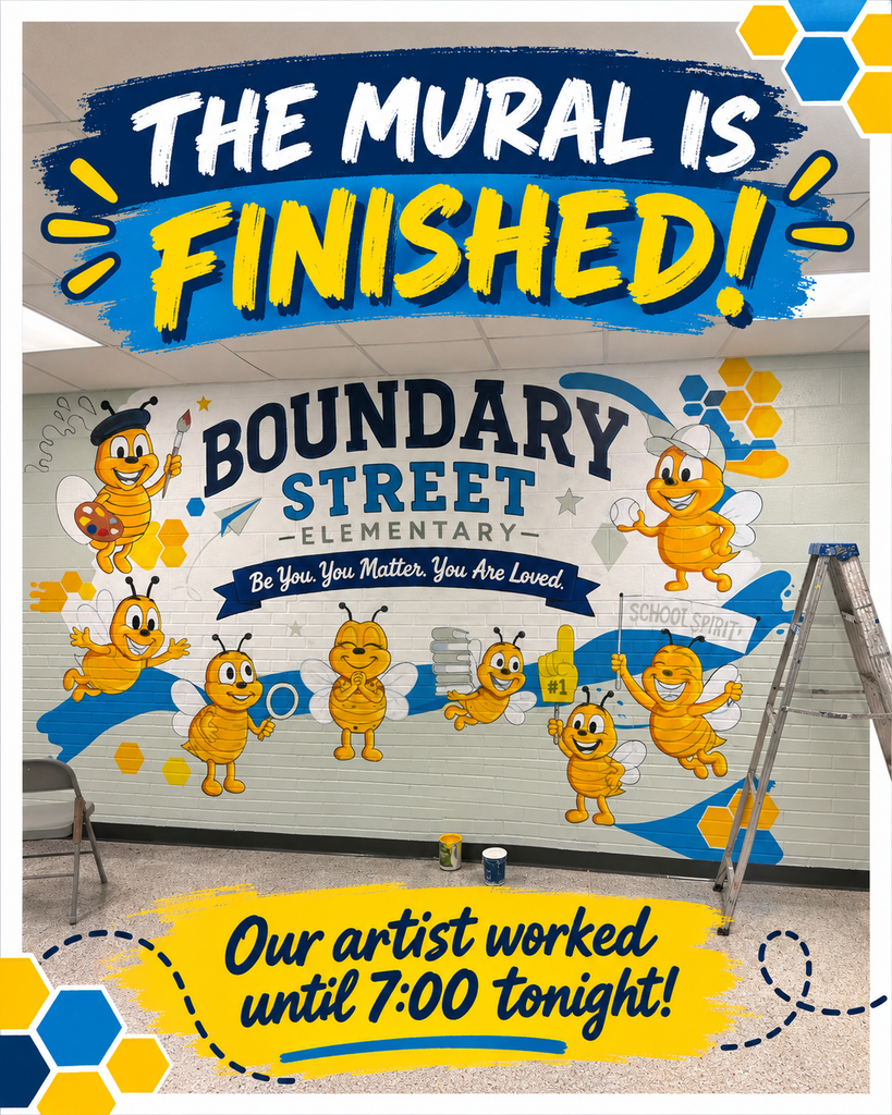 Nearly completed Boundary Street Elementary mural featuring colorful bee characters, blue paint accents, honeycombs, a ladder, and paint cans. Text reads, “The mural is finished! Our artist worked until 7:00 tonight!”