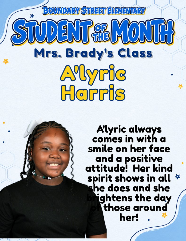 Boundary Street Elementary Student of the Month poster featuring A’lyric Harris’s photo. Her teacher praises her smile, positive attitude, and kind spirit that brightens the day for those around her.