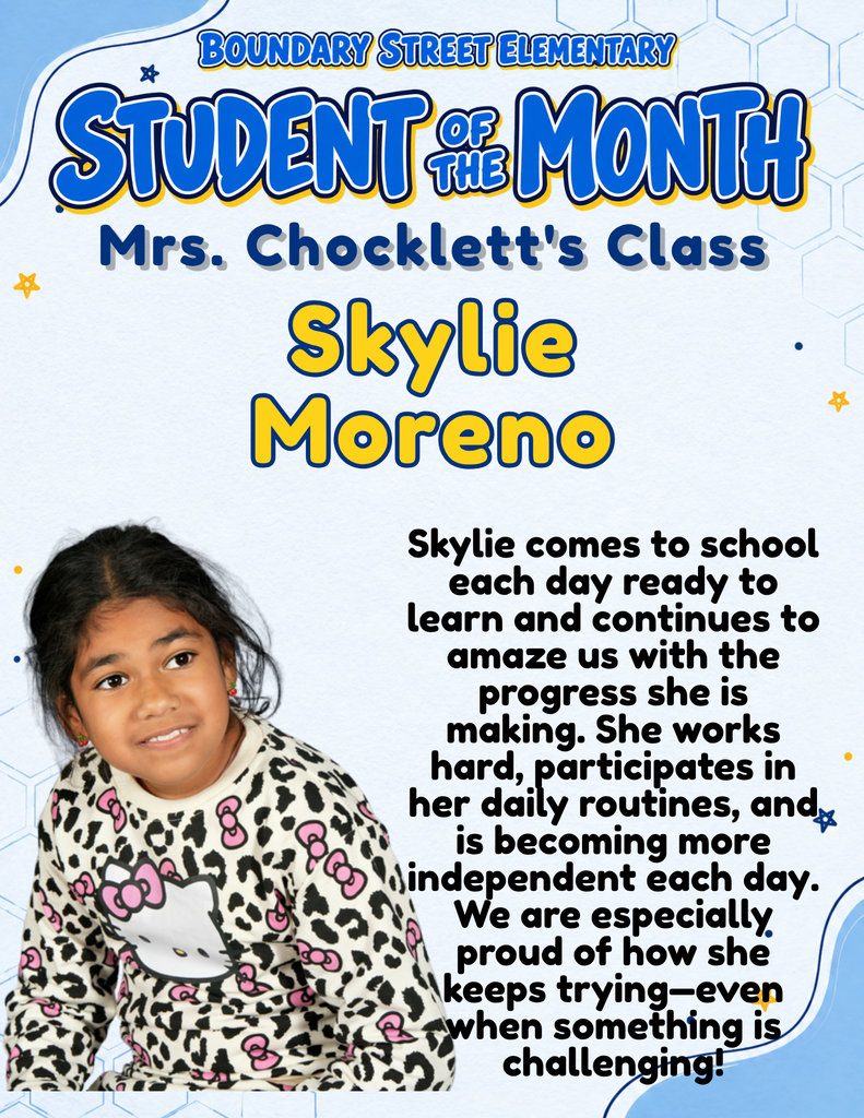 Boundary Street Elementary Student of the Month poster featuring Skylie Moreno’s photo. Her teacher celebrates her readiness to learn, hard work, participation in daily routines, growing independence, and persistence when something is challenging.