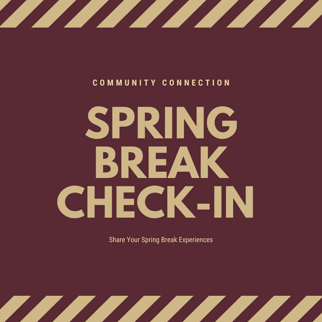 Graphic with maroon background and gold diagonal stripes on the top and bottom. Text says "Spring Break Check-In".