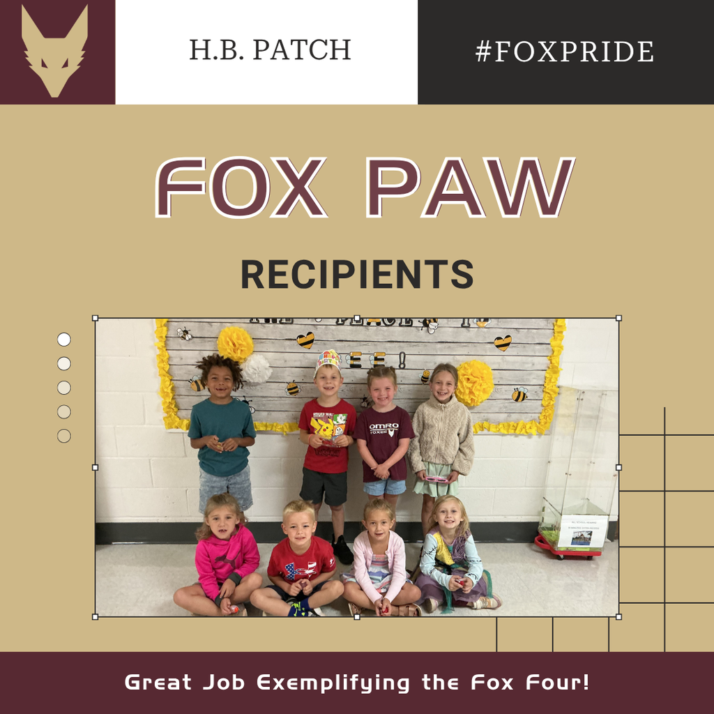 A picture of a group of elementary students standing in a Media Center. Also on the graphic is a Fox Head Logo, and the text "H.B. Patch", "#FoxPride", "Fox Paw Recipient" and "Great Job Exemplifying the Fox Four!"
